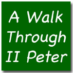 A Walk Through 2 Peter